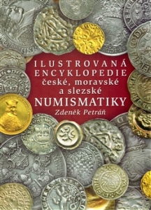 Ilustrovaná encyklopedie české, moravské a slezské numismatiky - NOVÝ DOTISK 12.2021