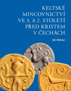 Keltské mincovnictví ve 3. a 2. století před Kristem NOVÉ VYDÁNÍ 2019