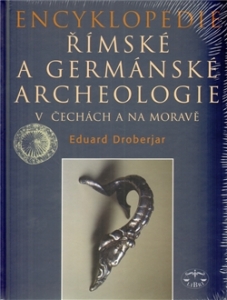Encyclopaedia of Roman and Germanic Archaeology in Bohemia and Moravia