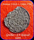 26 ..... Christian Ulrich I (1664–1704) – 1 Grešle- 3/4 Krejcaru