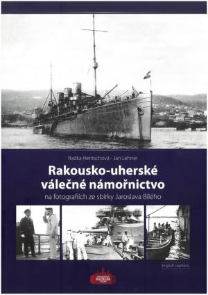 Austro-Hungarian Navy in photographs from the collection of Jaroslav Bily
